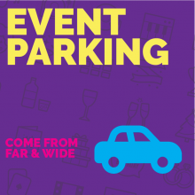 Event Parking: Come from far and wide! a purple background with text and icons